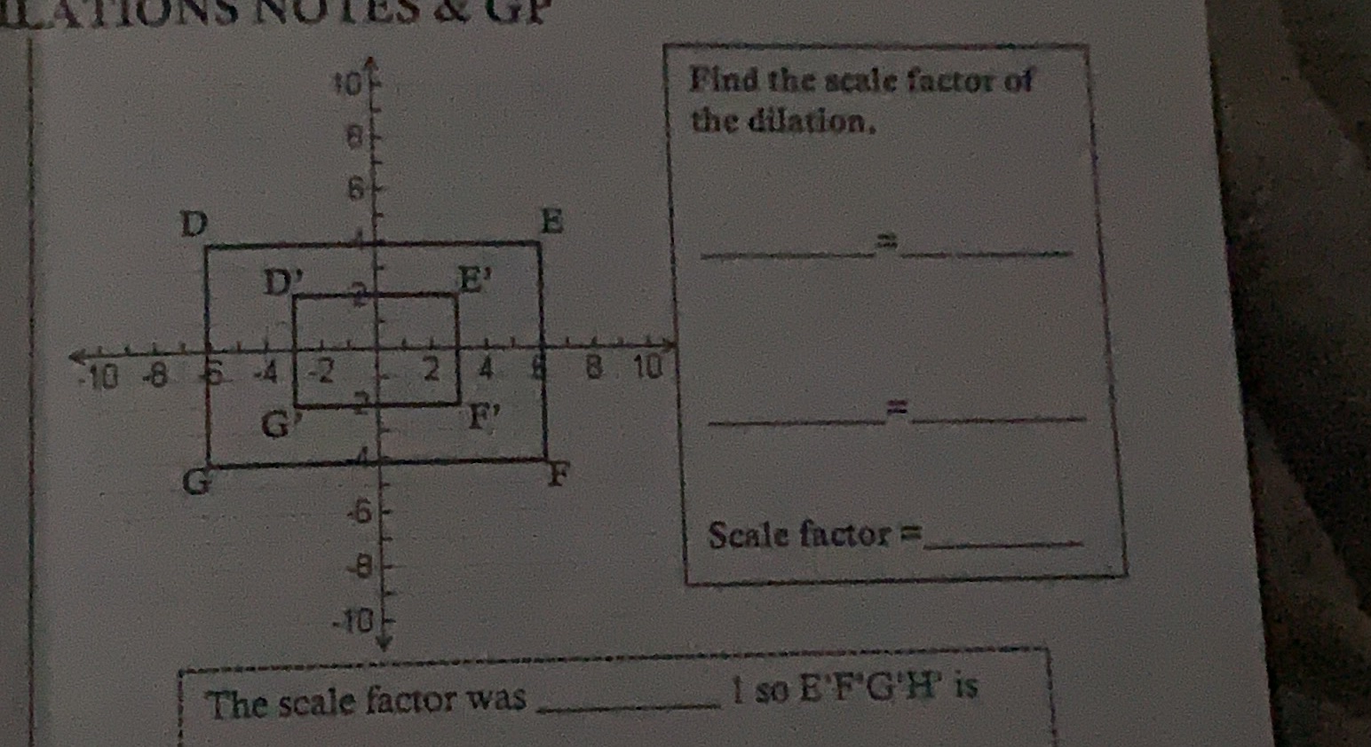 LATIONS NOTED & UP Find the scale factor of the