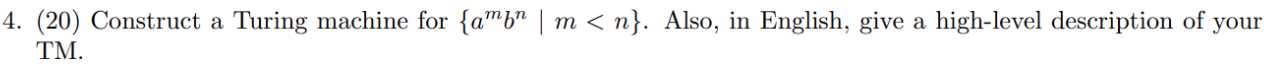 4. (20) Construct a Turing machine for {amb" | m