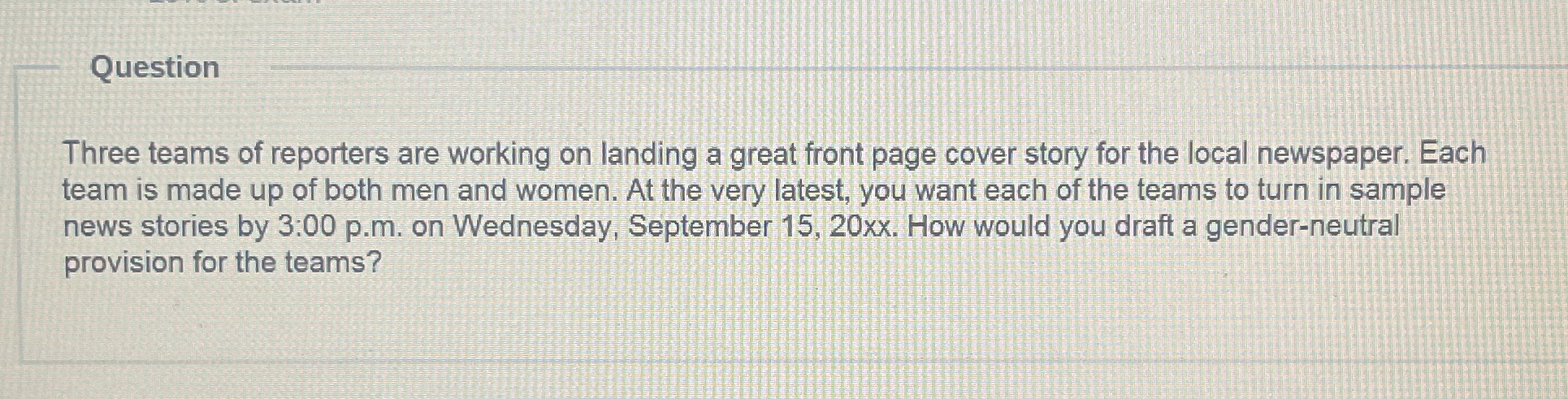 Question Three teams of reporters are working on