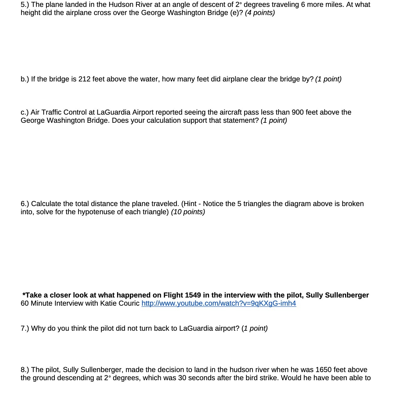 5.) The plane landed in the Hudson River at an