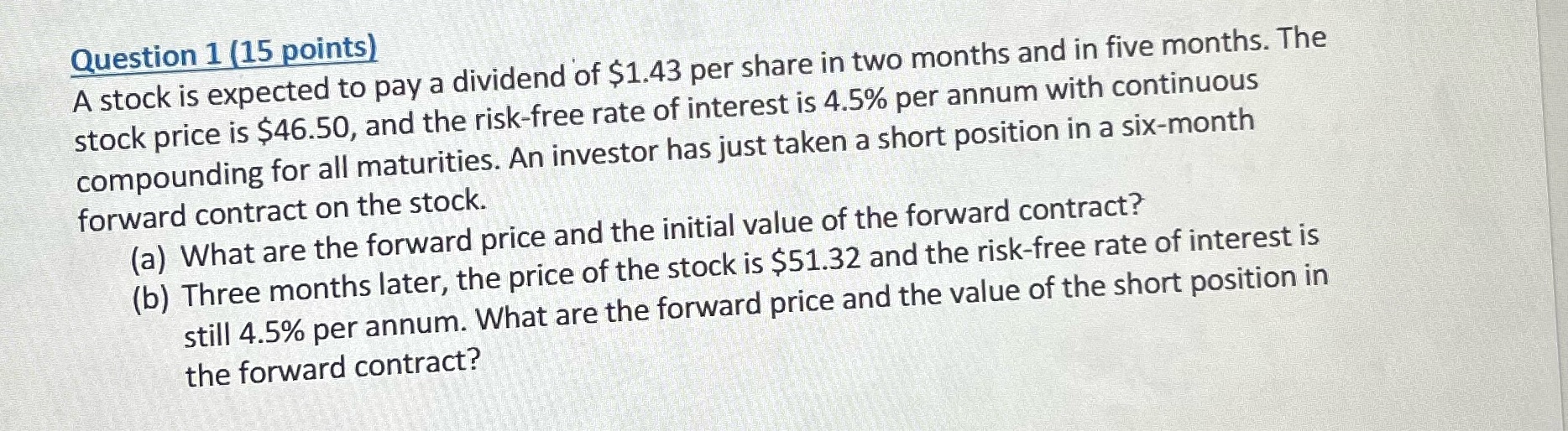 Question 1 (15 points) A stock is expected to pay