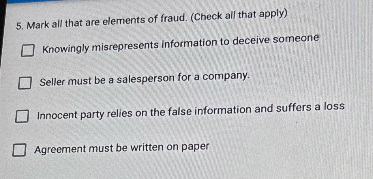 5. Mark all that are elements of fraud. (Check