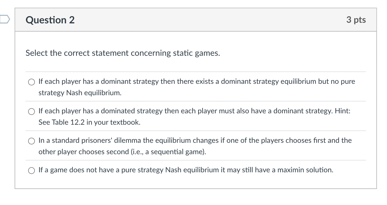 Question 2 3 pts Select the correct statement