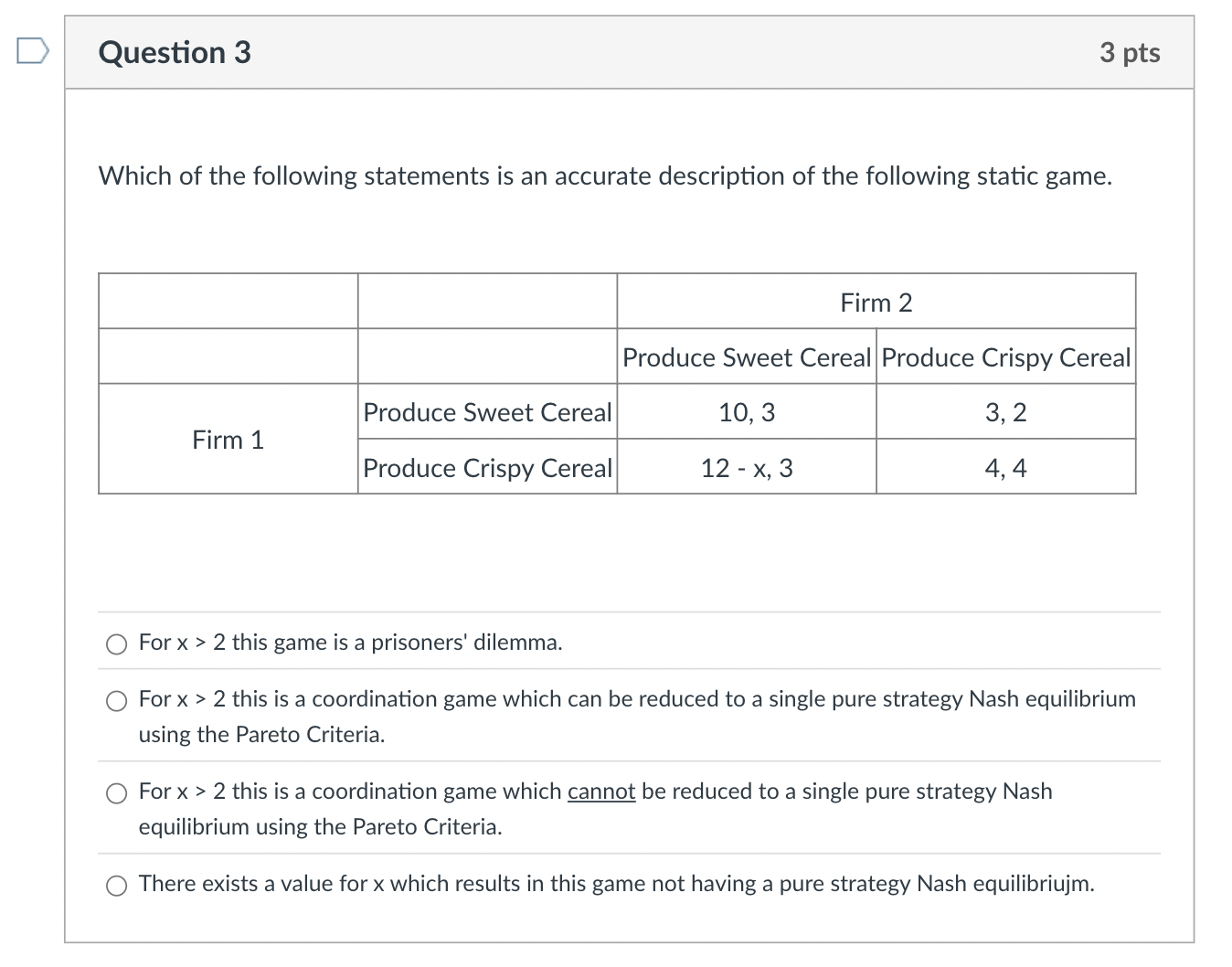 Question 2 3 pts Select the correct statement