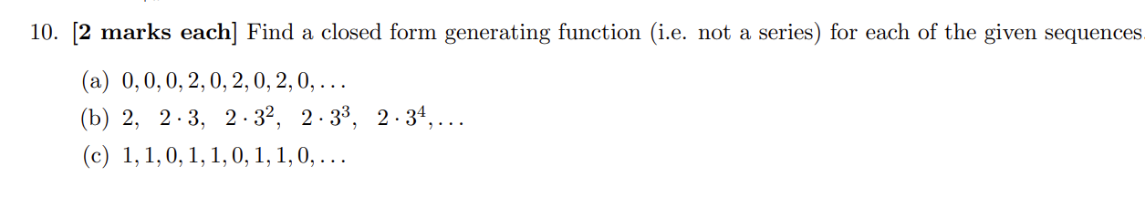 10. [2 marks each] Find a closed form generating