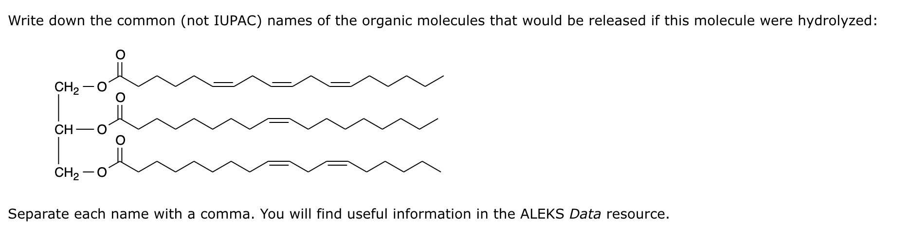 solve Write down the common (not IUPAC) names of