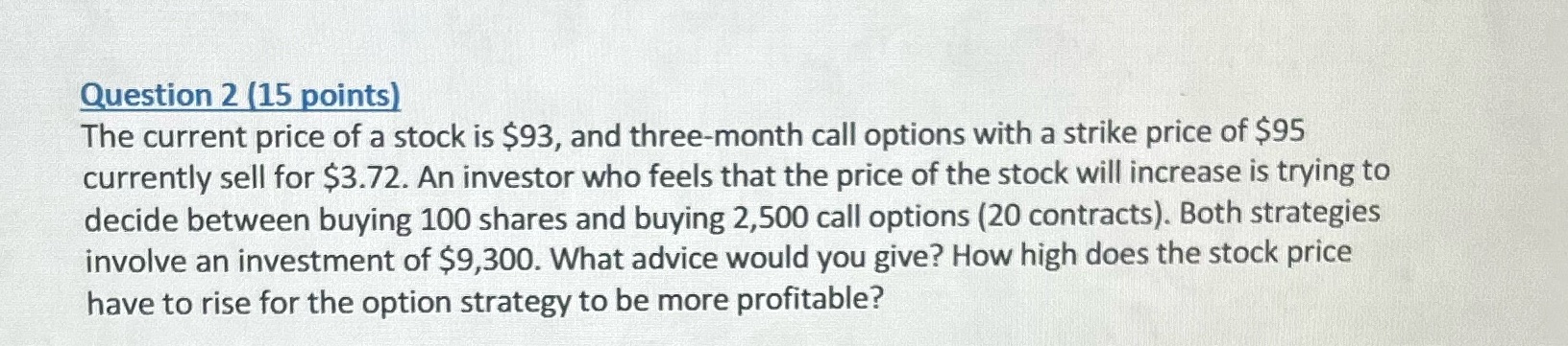 Question 2 (15 points) The current price of a