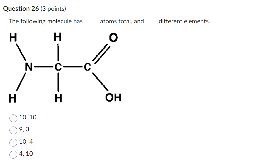 Question 26 (3 points) The following molecule has