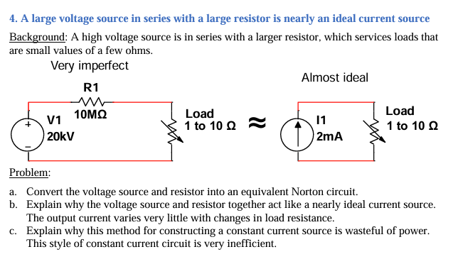 4. A large voltage source in series with a large