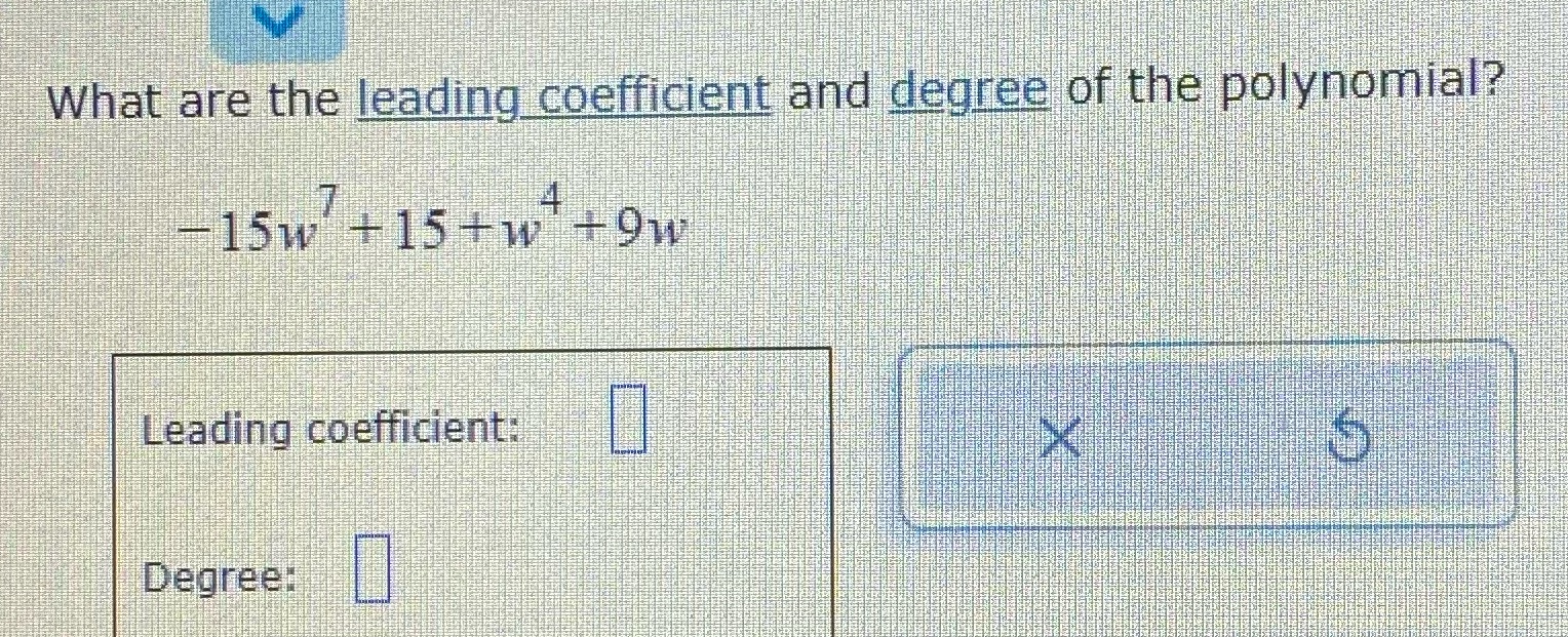 What are the leading coefficient and degree of