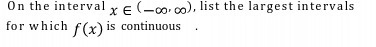 On the interval x E ( -conco), list the largest