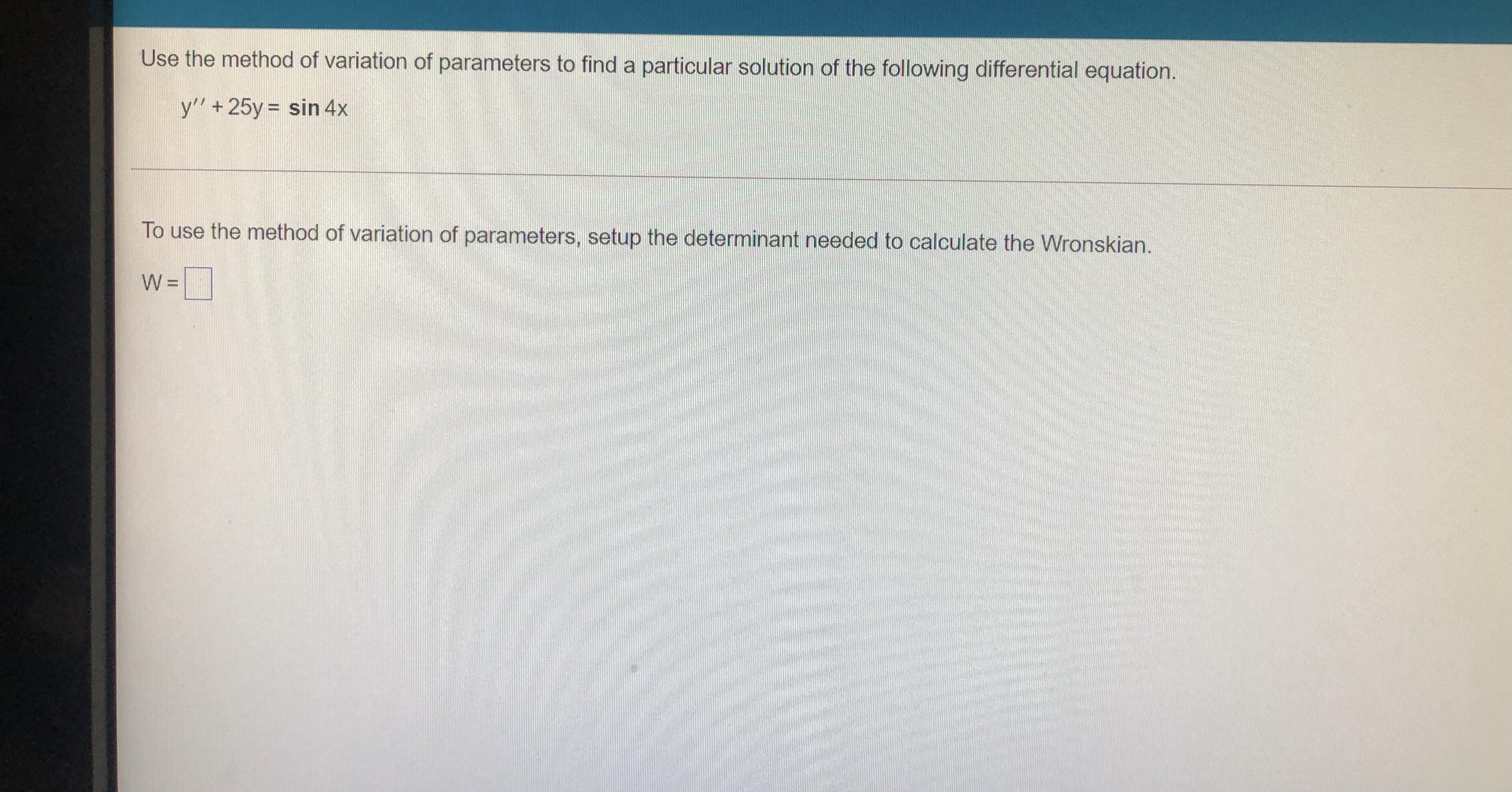 Use the method of variation of parameters to find