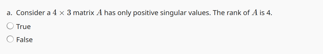 a. Consider a4 x 3 matrix A has only positive