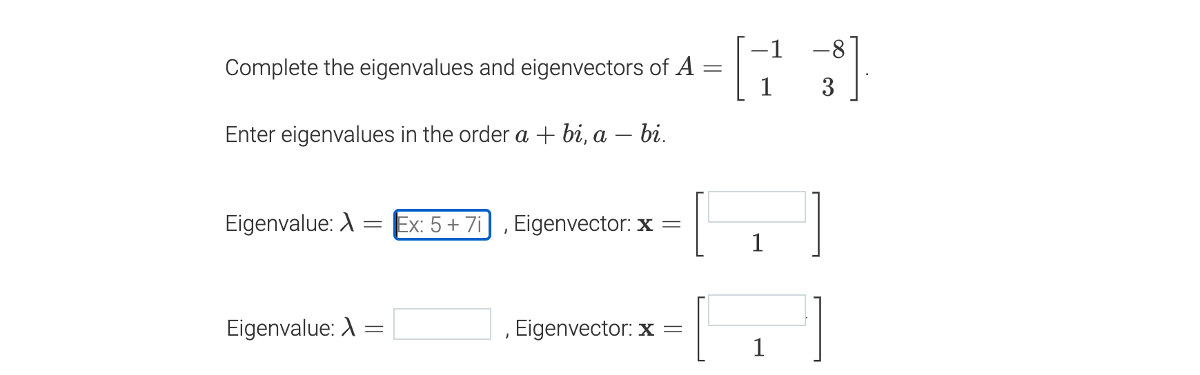 1 Oo Complete the eigenvalues and eigenvectors of