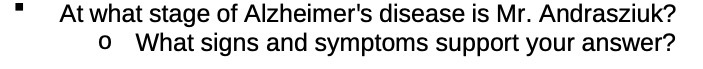 At what stage of Alzheimer's disease is Mr.