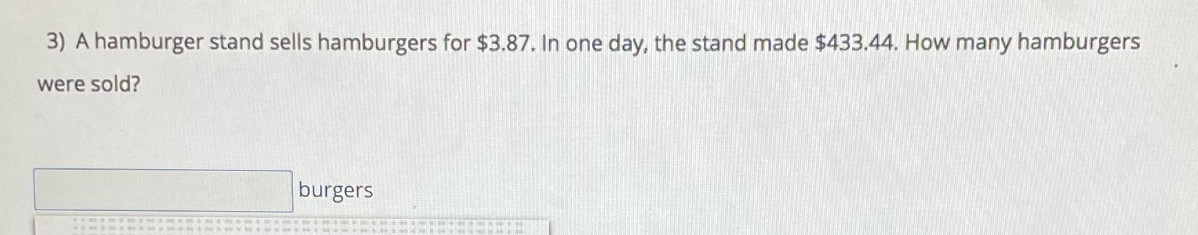 3) A hamburger stand sells hamburgers for $3.87.