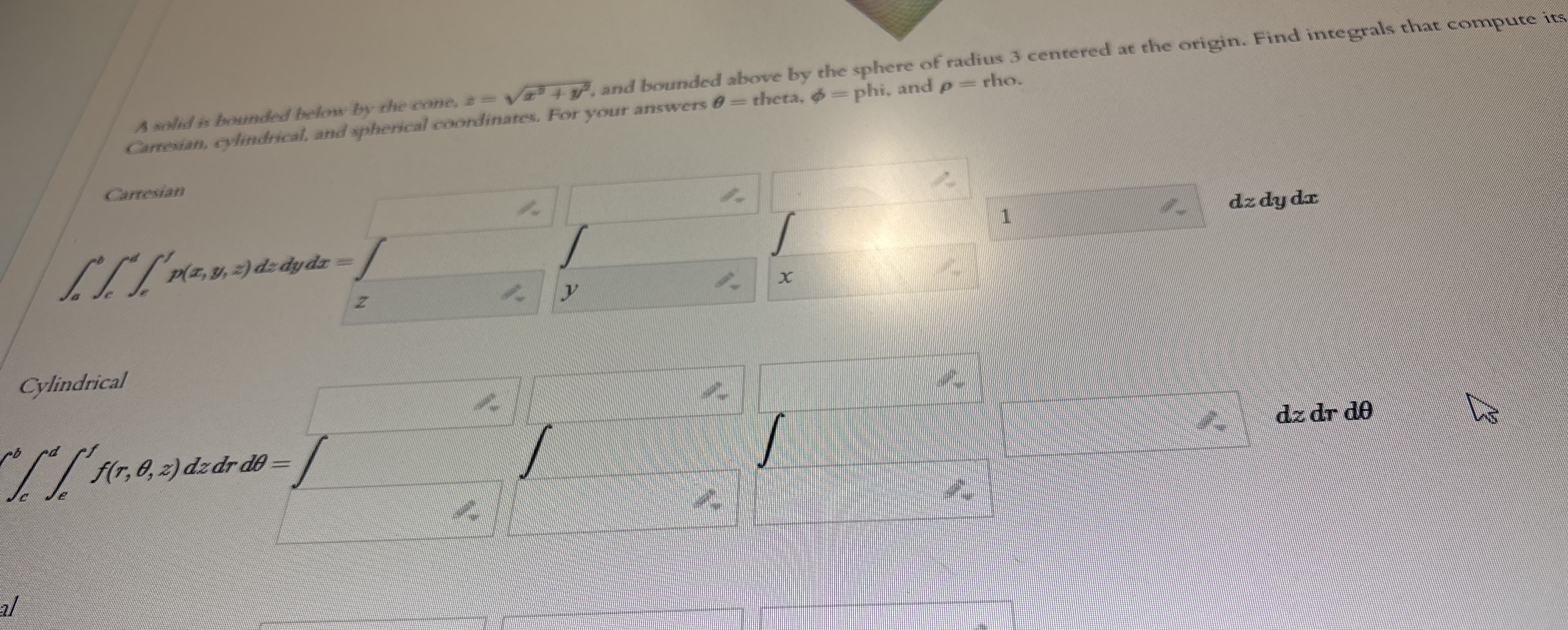A solid is bounded below by the cone, a - va" 4