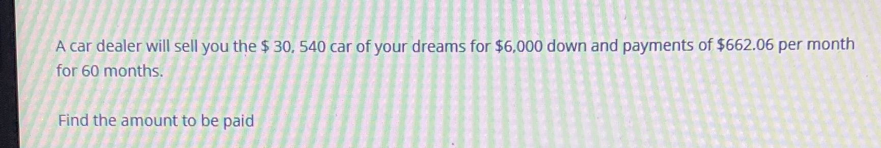 A car dealer will sell you the $ 30, 540 car of