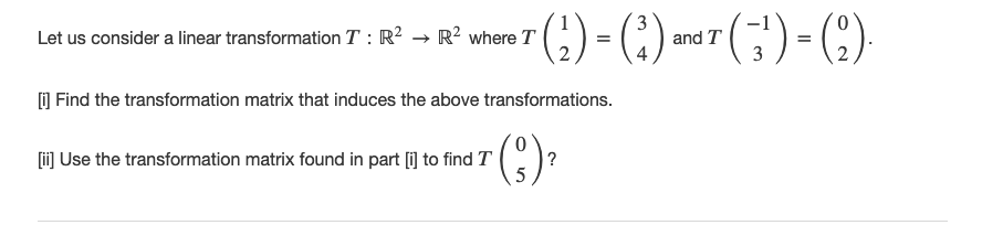 Let us consider a linear transformation 7 : R2 ->