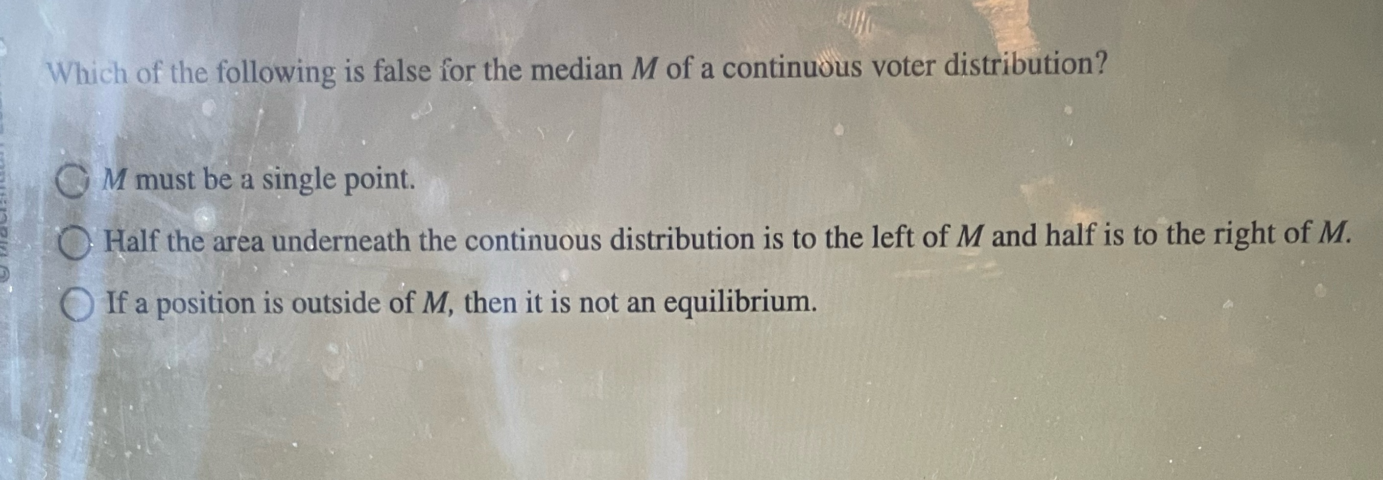 Which of the following is false for the median M