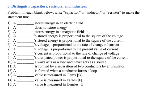 6. Distinguish capacitors, resistors, and