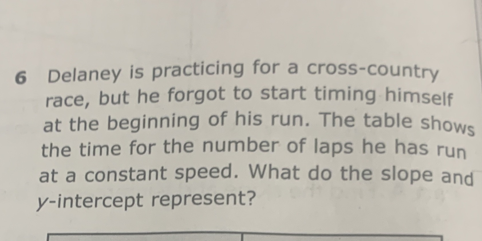 6 Delaney is practicing for a cross-country race,