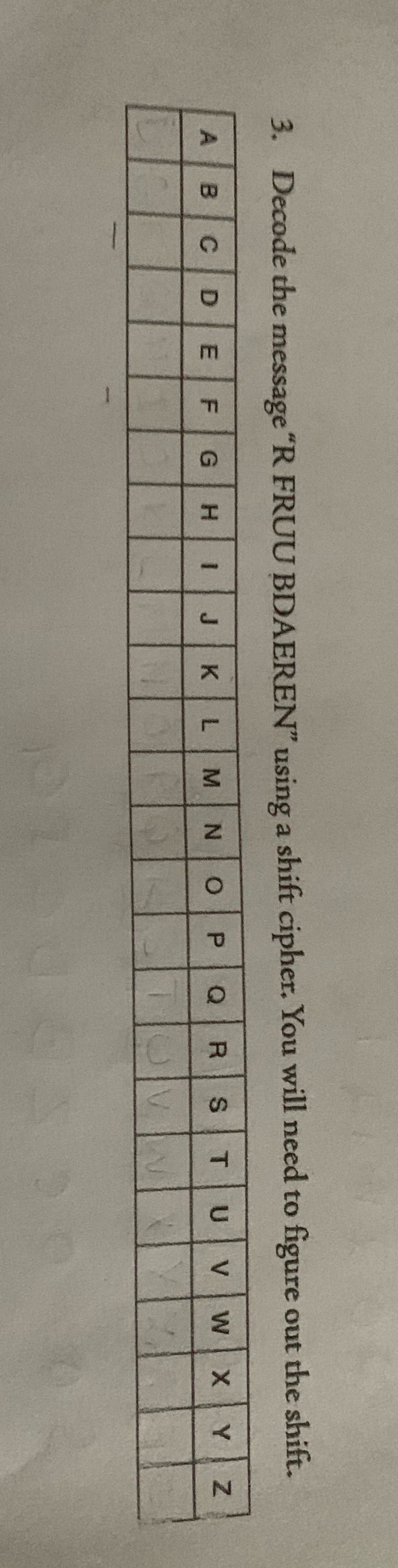 N X 3 O Q O 2 3. Decode the message "R FRUU