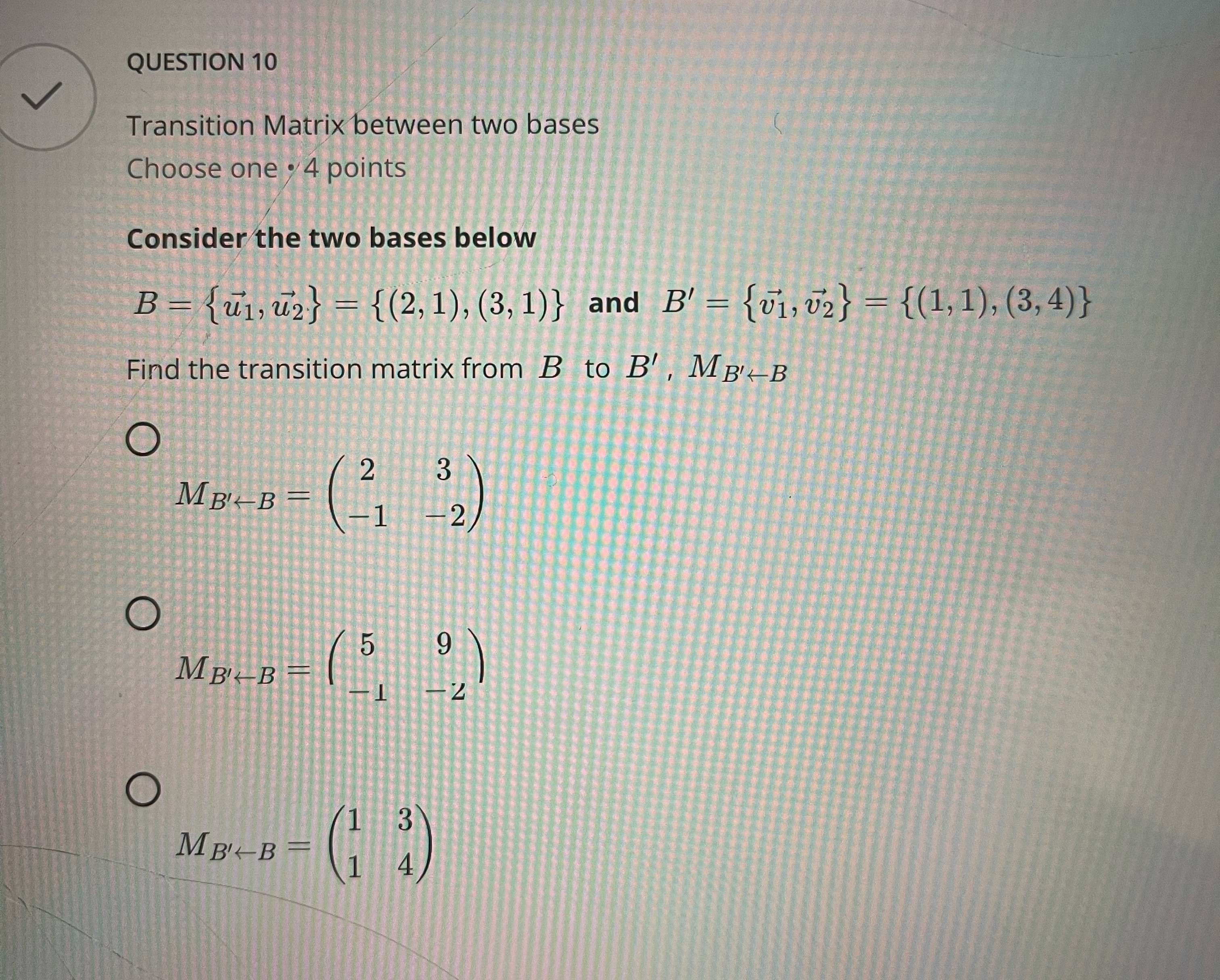 QUESTION 10 Transition Matrix between two bases
