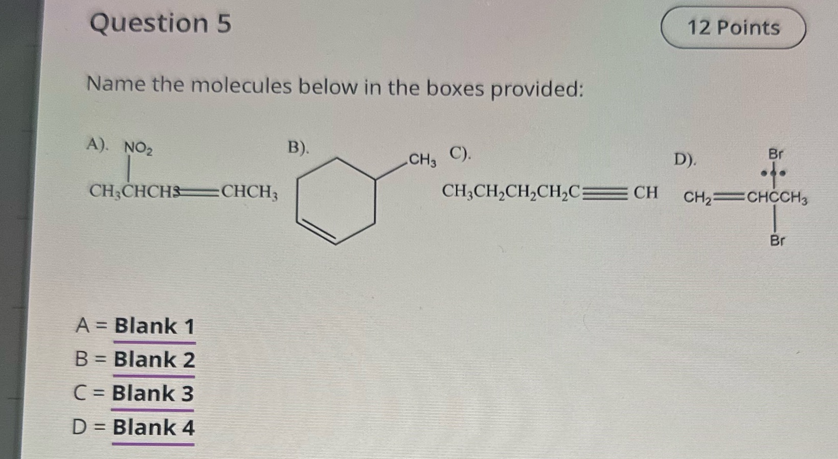 Question 5 12 Points Name the molecules below in