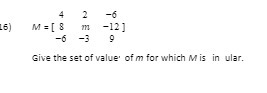 161 M = -12 1 -6 -3 9 Give the set of value of m