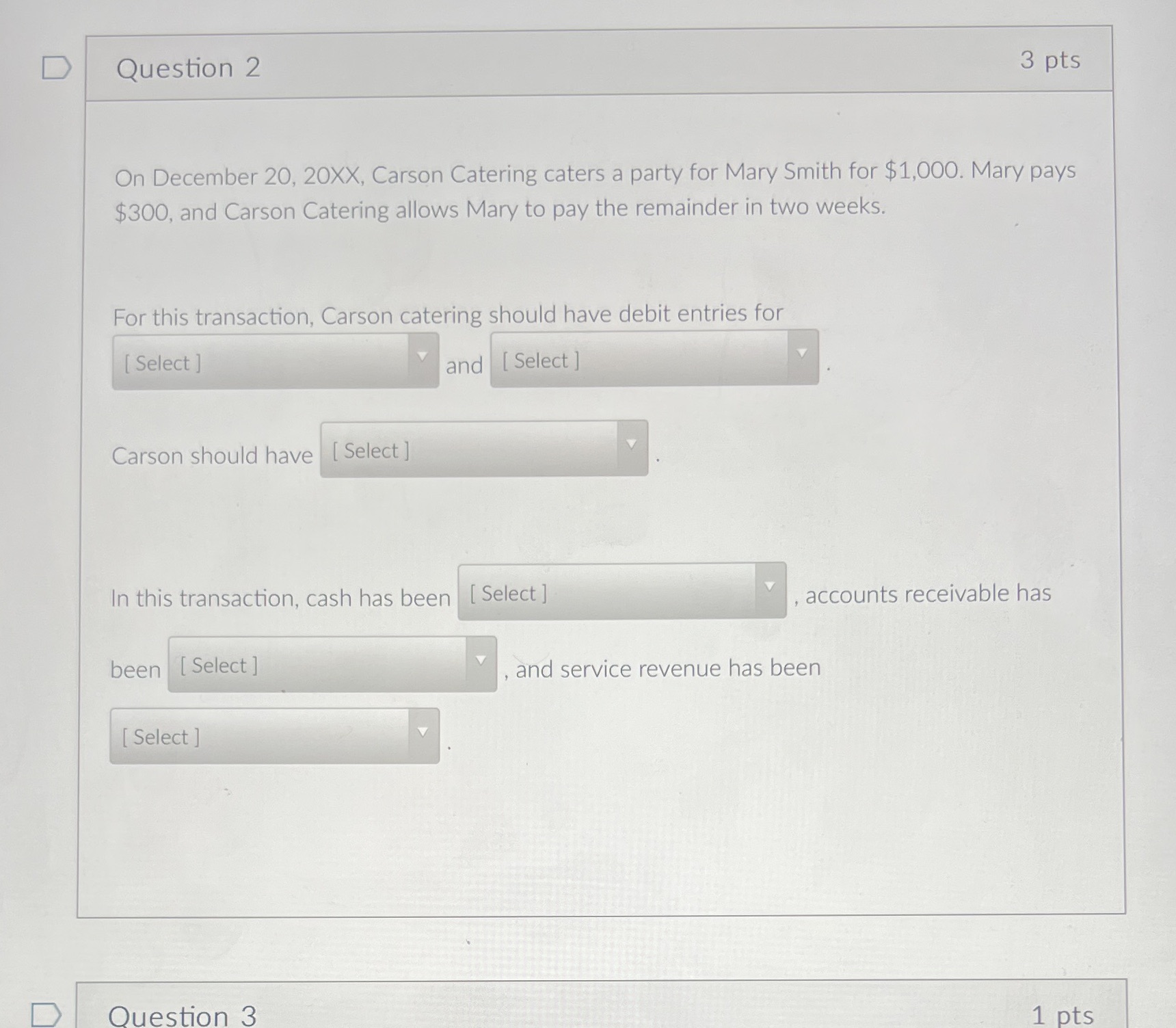 D Question 2 3 pts On December 20, 20XX, Carson