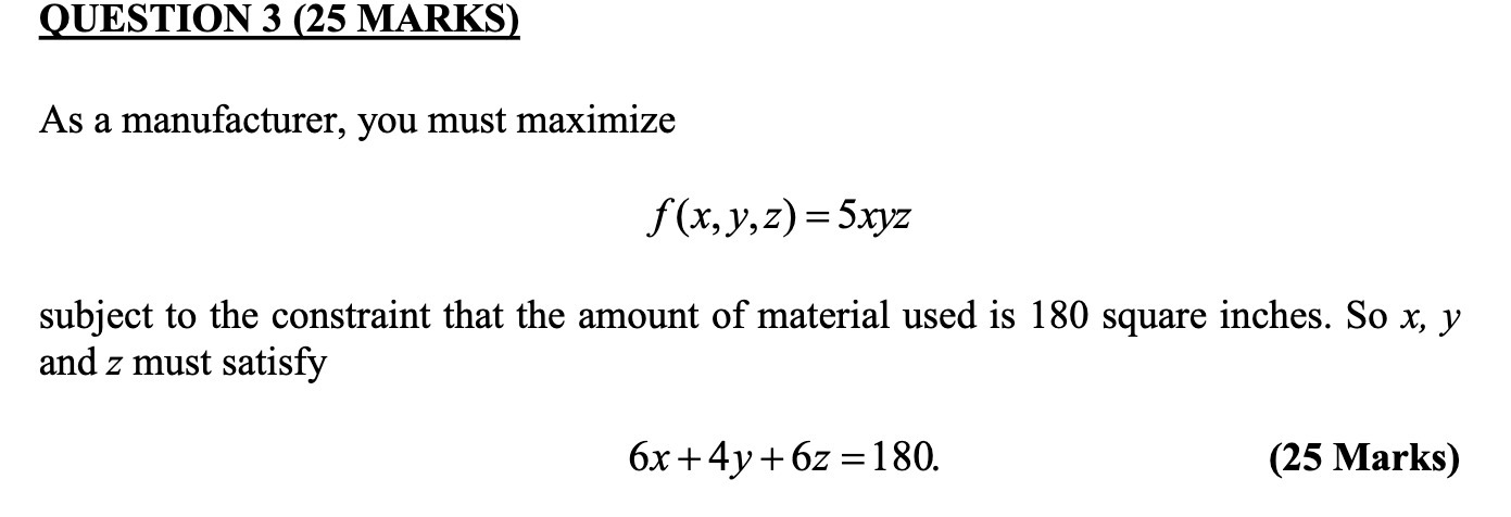 QUESTION 3 [25 MARKS! As a manufacturer, you must