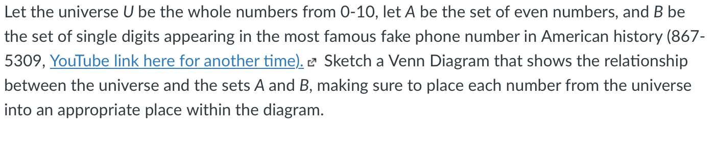 Let the universe U be the whole numbers from