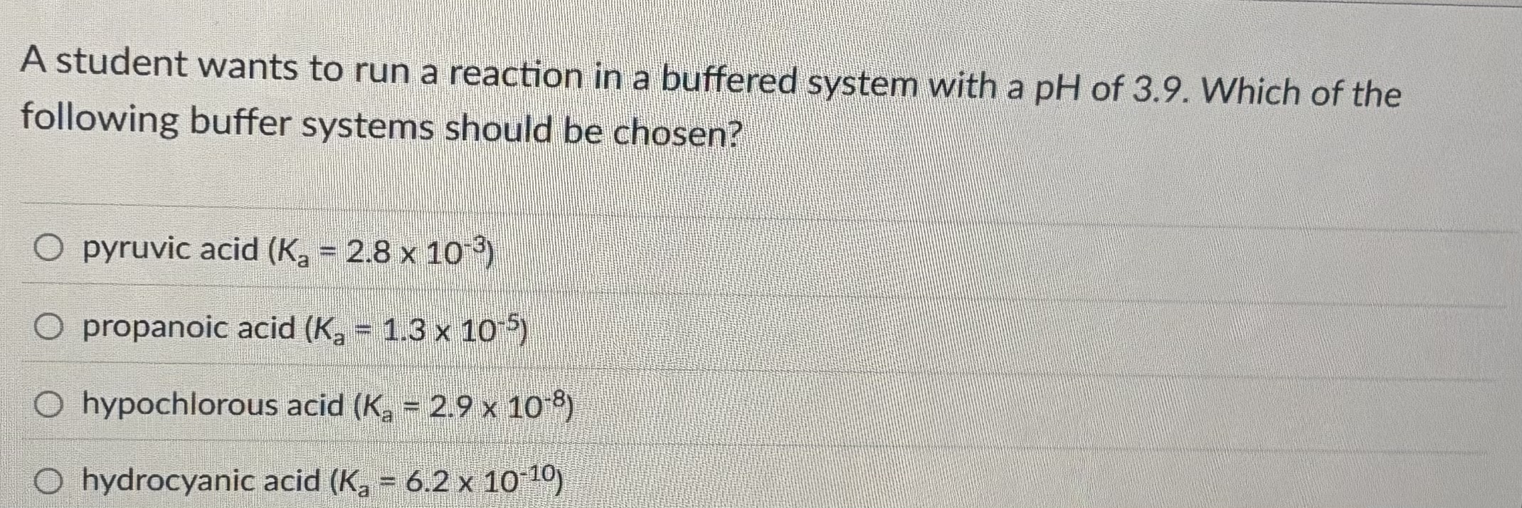 A student wants to run a reaction in a buffered
