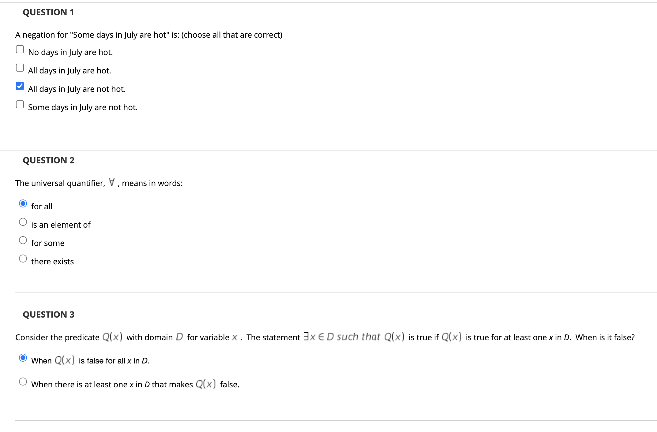 QUESTION 1 A negation for "Some days in July are