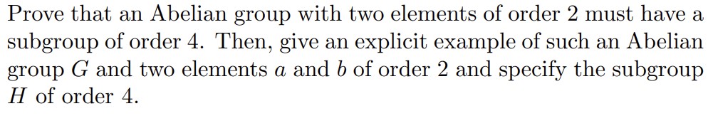 Prove that an Abelian group with two elements of
