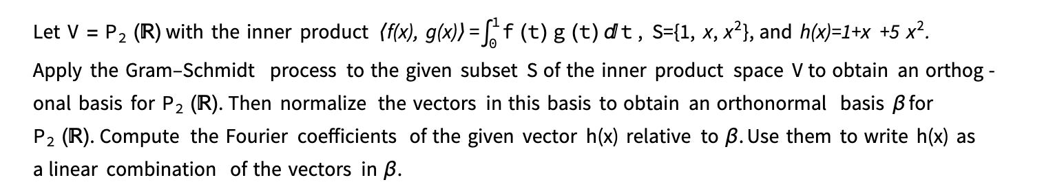 Let V = P2 (R) with the inner product (f(x),
