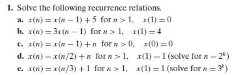 1. Solve the following recurrence relations. a.