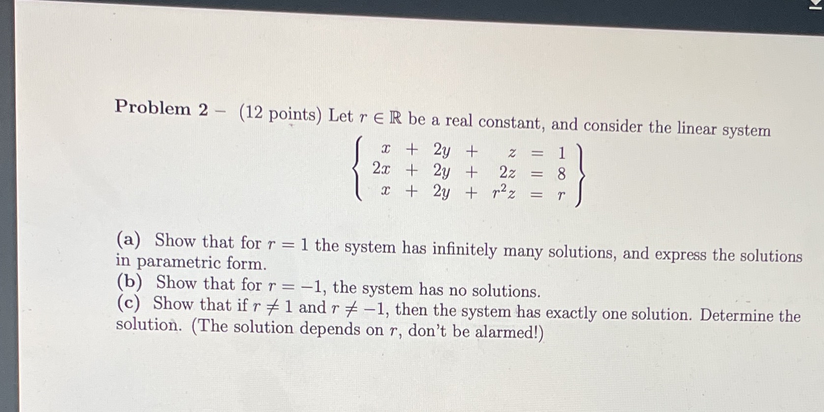 Problem 2 - (12 points) Let r E R be a real