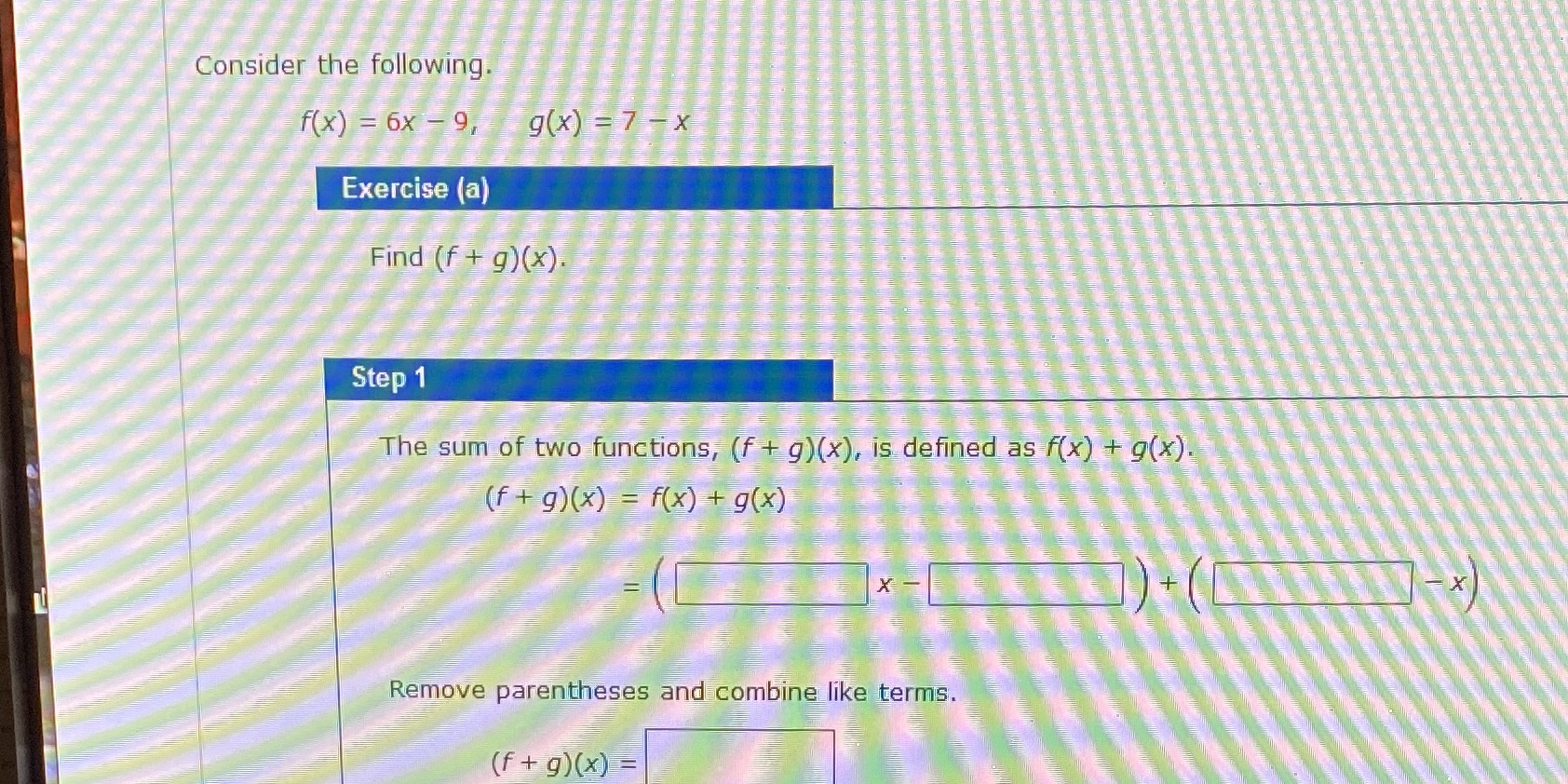 Consider the following F(x) =6X-9, g(x) = 7 X
