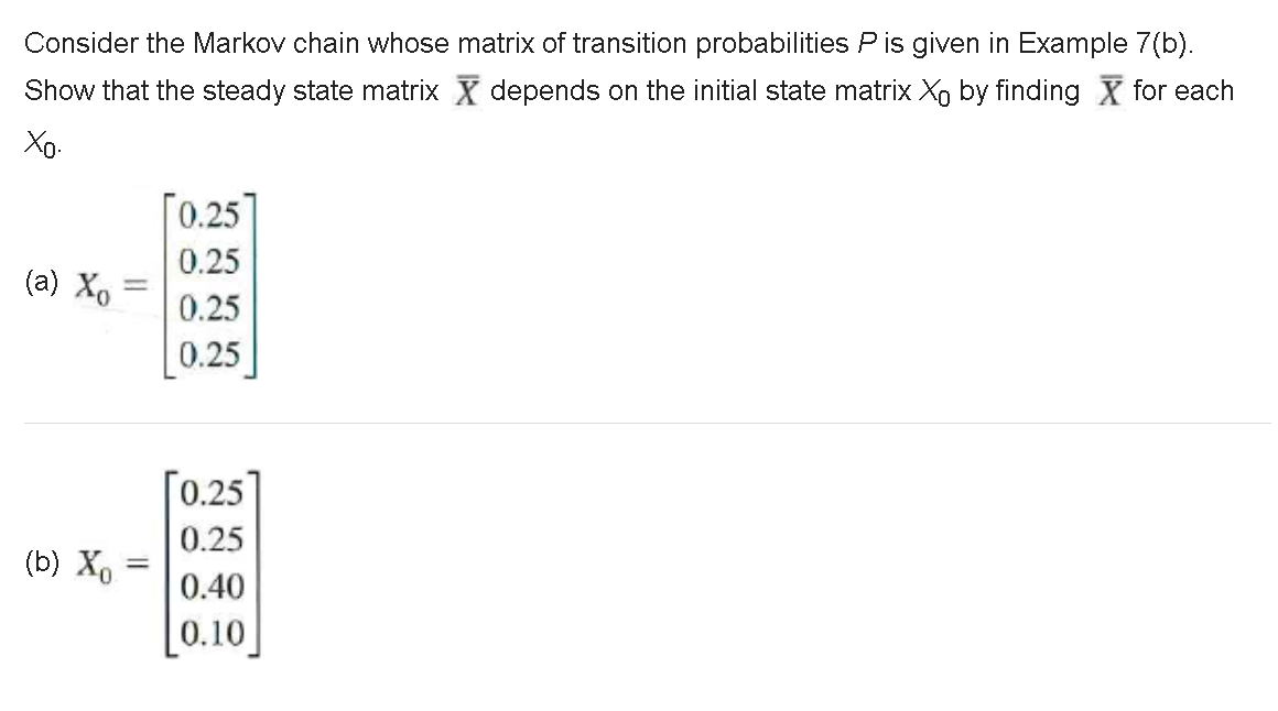 Consider the Markov chain Whose matrix of