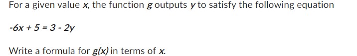 For a given value x, the function g outputs y to