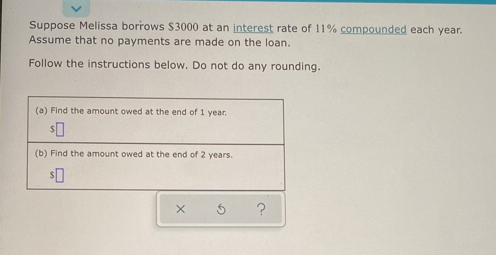 Need help with compound interest Suppose Melissa