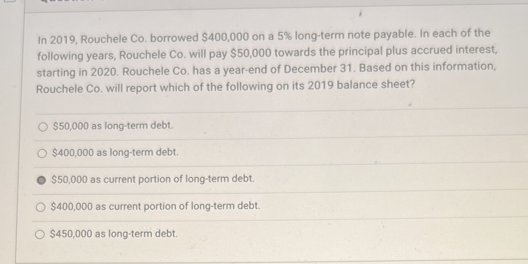 Need help pls In 2019, Rouchele Co. borrowed