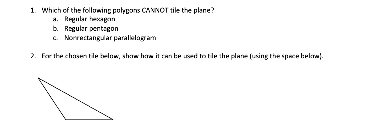 1. Which of the following polygons CANNOT tile