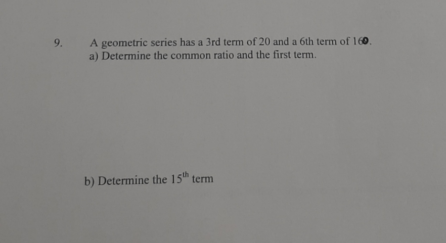 Hurry please 9. A geometric series has a 3rd term