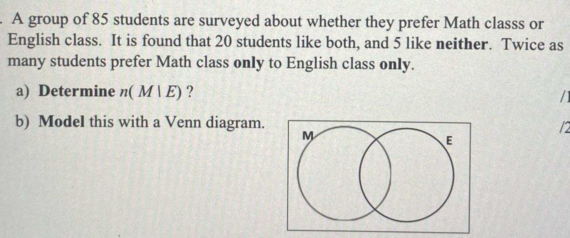 A group of 85 students are surveyed about whether