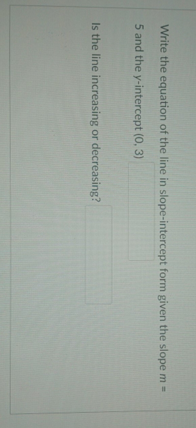 Write the equation of the line in slope-interceot
