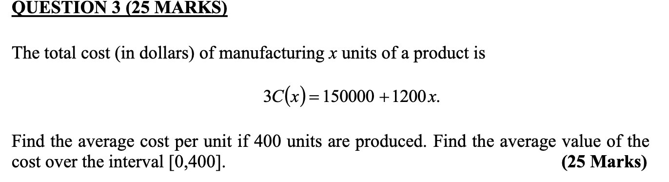 QUESTION 3 [25 MARKS) The total cost (in dollars)