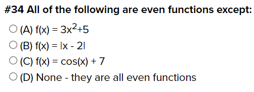 #34 All of the following are even functions